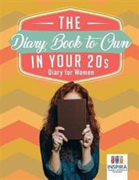 The Diary Book to Own in Your 20s Diary for Women