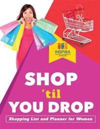 Shop 'til You Drop Shopping List and Planner for Women