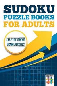 Sudoku Puzzle books for Adults Easy to Extreme Brain Exercises