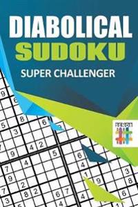 Diabolical Sudoku Super Challenger
