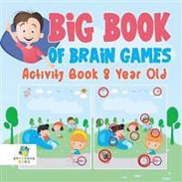 Big Book of Brain Games Activity Book 8 Year Old