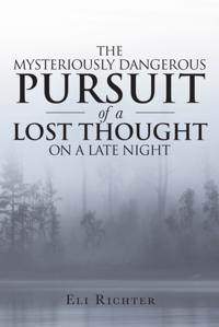 Mysteriously Dangerous Pursuit of a Lost Thought on a Late Night