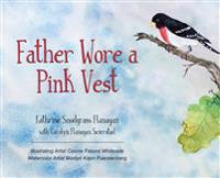 Father Wore a Pink Vest