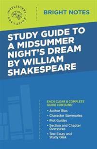 Study Guide to A Midsummer Night's Dream by William Shakespeare