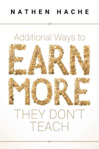 Additional Ways to Earn More They Don't Teach