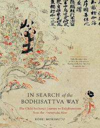 In Search of the Bodhisattva Way: The Child Sudhana's Journey to Enlightenment from the Avatamsaka Sutra