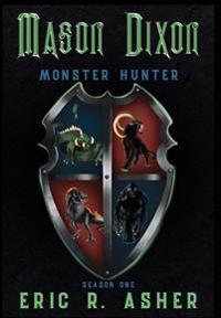 Bokomslag för "Mason Dixon, Monster Hunter Season One"