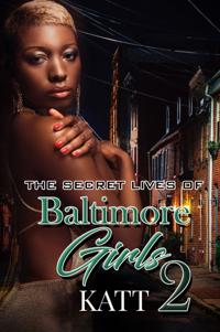 Secret Lives of Baltimore Girls 2
