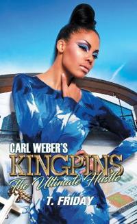 Bokomslag för "Carl Weber's Kingpins: The Ultimate Hustle"