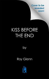 The Kiss Before the End