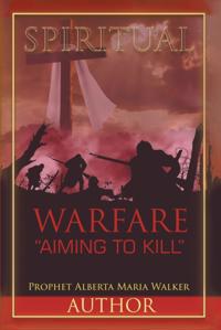 Spiritual Warfare &quote;Aiming to Kill&quote;