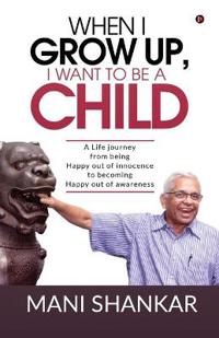 When I Grow Up, I Want to Be a Child