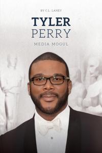 Tyler Perry: Media Mogul
