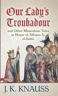 Bokomslag för "Our Lady's Troubadour"