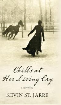 Bokomslag för "Chills at Her Living Cry"