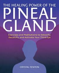 Healing Power of the Pineal Gland