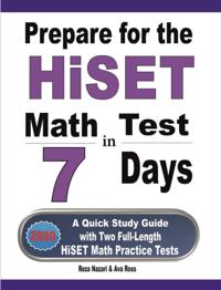 Hiset Topics Examples Prepare for the HiSET Math Test in 7 Days: A Quick Study Guide with Two ...