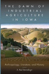 The Dawn of Industrial Agriculture in Iowa
