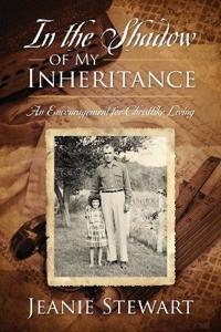In the Shadow Of My Inheritance