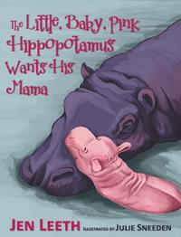 Kirjan kansi "The Little, Baby, Pink Hippopotamus"