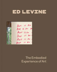 Ed Levine: The Embodied Experience of Art