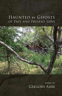 Haunted by Ghosts of Past and Present Love