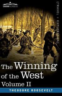 Bokomslag för "The Winning of the West, Vol. II (in four volumes)"