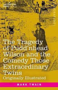 The Tragedy of Pudd'nhead Wilson and the Comedy Those Extraordinary Twins