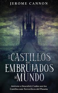 Los Castillos más Embrujados del Mundo