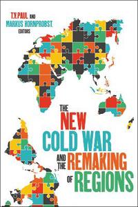 Bokomslag för "The New Cold War and the Remaking of Regions"