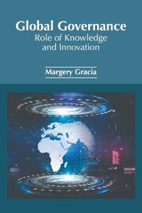 Global Governance: Role of Knowledge and Innovation
