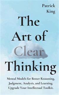 Bokomslag för "The Art of Clear Thinking"