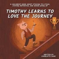 Bokomslag för "Timothy Learns to Love the Journey"