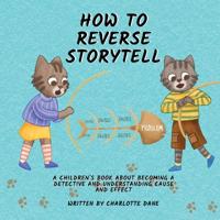 Bokomslag för "How to Reverse Storytell"
