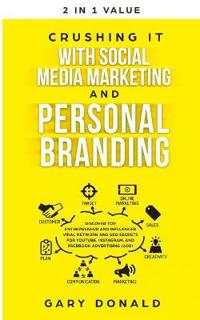 Crushing It with Social Media Marketing and Personal Branding