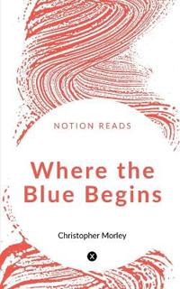 Kirjan kansi "Where the Blue Begins"