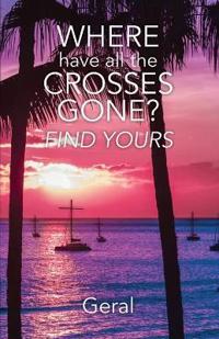 Where Have All the Crosses Gone?