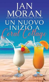 Kirjan kansi "Un nuovo inizio a Coral Cottage"