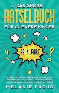 Das große Rätselbuch für clevere Kinder (ab 4 Jahre)