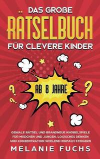 Bokomslag för "Das große Rätselbuch für clevere Kinder (ab 8 Jahre)"
