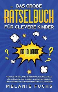 Bokomslag för "Das große Rätselbuch für clevere Kinder (ab 10 Jahre)"