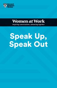 Kirjan kansi "Speak Up, Speak Out (HBR Women at Work Series)"