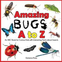 Amazing Bugs A to Z