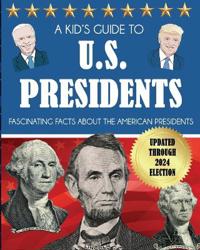 A Kid's Guide to U.S. Presidents
