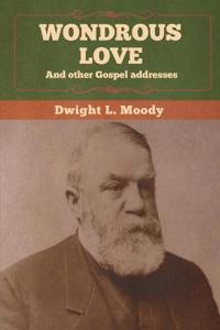 Bokomslag för "Wondrous Love, and other Gospel addresses"