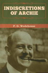 Bokomslag för "Indiscretions of Archie"