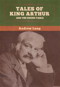 Bokomslag för "Tales of King Arthur and the Round Table"