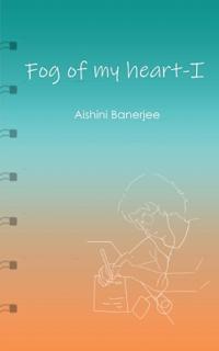 Fog of my heart - I