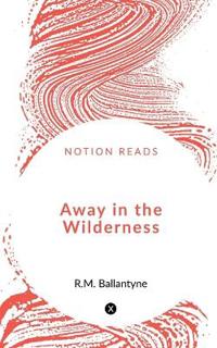 Bokomslag for "Away in the Wilderness"