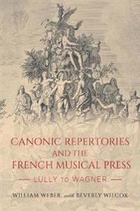 Canonic Repertories and the French Musical Press